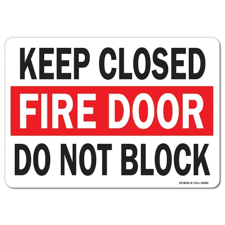 OSHA Sign, Keep Closed Fire Door Do Not Block, 24in X 18in Rigid Plastic